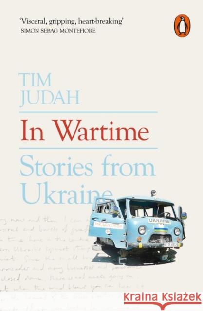 In Wartime: Stories from Ukraine Tim Judah 9780141981086 Penguin Books Ltd - książka