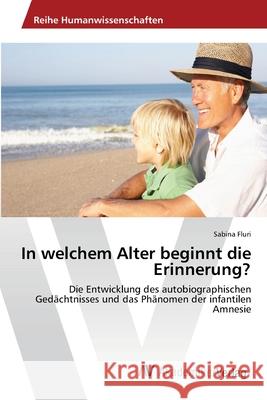 In welchem Alter beginnt die Erinnerung? Fluri, Sabina 9783639399295 AV Akademikerverlag - książka