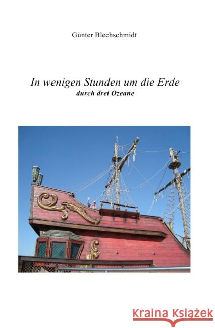 In wenigen Stunden um die Erde : Durch drei Ozeane Blechschmidt, Günter 9783737565288 epubli - książka