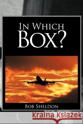 In Which Box? Bob Sheldon 9781463431075 Authorhouse - książka