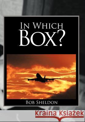 In Which Box? Bob Sheldon 9781467066365 Authorhouse - książka