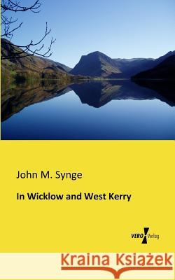 In Wicklow and West Kerry John M Synge 9783956109980 Vero Verlag - książka