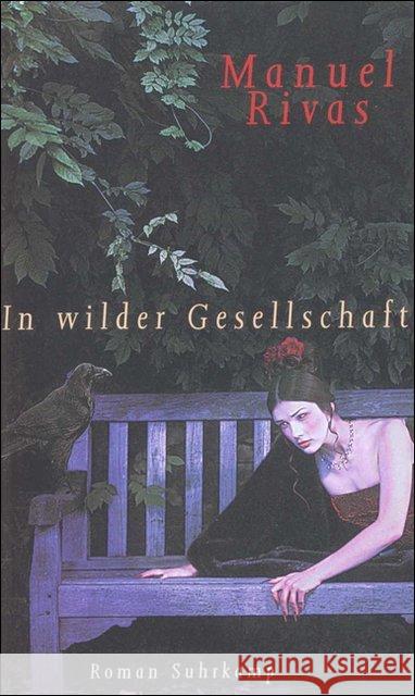 In wilder Gesellschaft : Roman Rivas, Manuel 9783518410059 Suhrkamp - książka