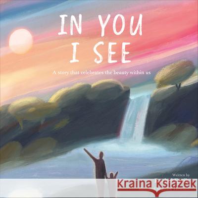 In You I See: A Story That Celebrates the Beauty Within Emily, Rachel 9780744049886 DK Publishing (Dorling Kindersley) - książka