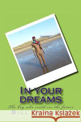In your dreams Chandler, Bill 9781495267840 Createspace - książka