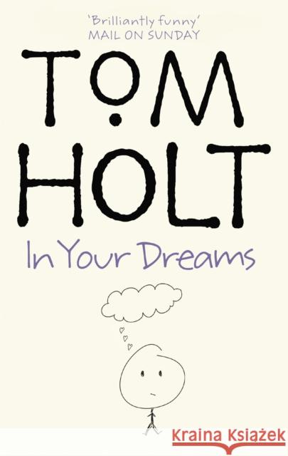 In Your Dreams: J.W. Wells & Co. Book 2 Tom Holt 9781841492193  - książka