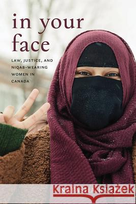 In Your Face: Law, Justice, and Niqab-Wearing Women in Canada Natasha Bakht Constance Backhouse 9781552215494 Delve Books - książka