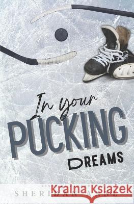 In Your Pucking Dreams Sheridan Anne   9798374674118 Independently Published - książka