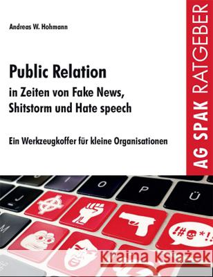 In Zeiten von Fake News, Shitstorm und Hate speech Hohmann, Andreas W. 9783945959589 AG SPAK - książka