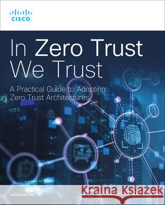 In Zero Trust We Trust Avinash Naduvath 9780138237400 Pearson Education (US) - książka