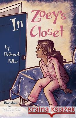 In Zoey's Closet Deborah Folka Delaney Tesch  9781738706105 Deborah Folka - książka