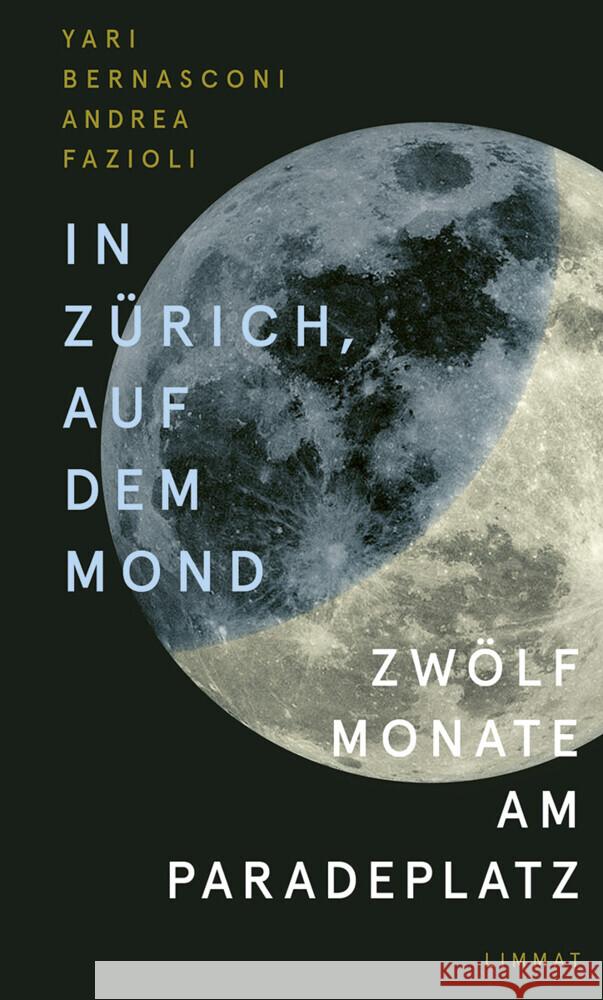 In Zürich, auf dem Mond Bernasconi, Yari, Fazioli, Andrea 9783039260430 Limmat Verlag - książka