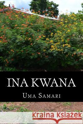 Ina Kwana Uma Samari 9781523869671 Createspace Independent Publishing Platform - książka