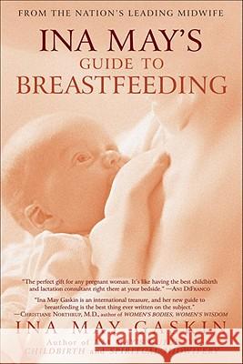 Ina May's Guide to Breastfeeding: From the Nation's Leading Midwife Ina May Gaskin 9780553384291 Bantam - książka