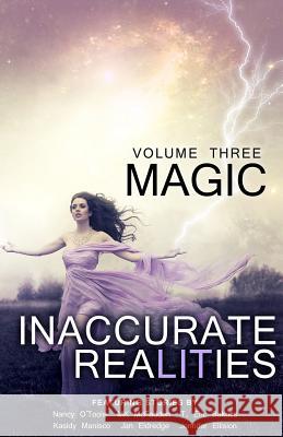 Inaccurate Realities #3: Magic Christa J. Seeley Sara Eagleson Danielle Webster 9781499269017 Createspace - książka