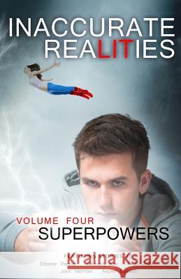 Inaccurate Realities #4: Superpowers Inaccurate Realities Eleanor Pender Kimberly Kay 9781500809065 Createspace - książka