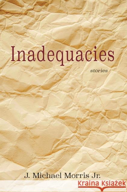 Inadequacies Morris James 9781622889310 Stephen F. Austin State University Press - książka