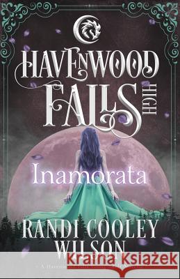 Inamorata: A Havenwood Falls High Novella Randi Cooley Wilson 9781939859655 Ang'dora Productions, LLC - książka