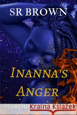 Inanna's Anger: Starchild's Fire Book 2 Sr. Brown 9781795151306 Independently Published - książka