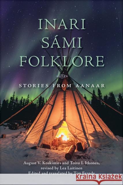 Inari Sámi Folklore: Stories from Aanaar Koskimies, August V. 9780299319045 University of Wisconsin Press - książka