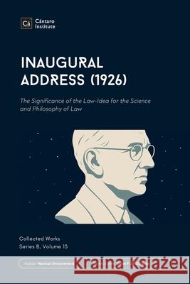 Inaugural Address (1926): The Significance of the Law-Idea for the Science and Philosophy of Law Herman Dooyeweerd Danie F. M. Strauss Harry Va 9781998711369 Paideia Press - książka