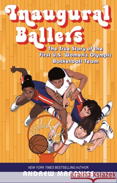 Inaugural Ballers: The True Story of the First Us Women's Olympic Basketball Team Maraniss, Andrew 9780593351246 Penguin USA - książka