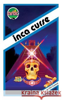 Inca Curse: Artic Computing\'s Adventure B Stephen Harris 9781837911387 Oak Tree Books - książka