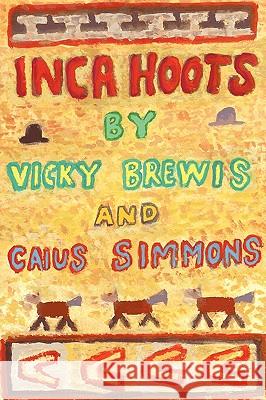 Inca Hoots Vicky Brewis, Caius Simmons 9780955681103 Vicky Brewis & Caius Simmons - książka