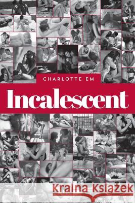 Incalescent Charlotte Em 9781548982317 Createspace Independent Publishing Platform - książka