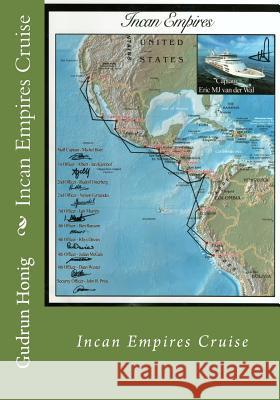 Incan Empire Cruise Gudrun Honig 9781505301472 Createspace Independent Publishing Platform - książka
