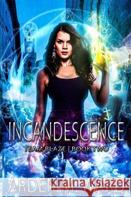Incandescence Arden M. Ward 9781073512737 Independently Published - książka