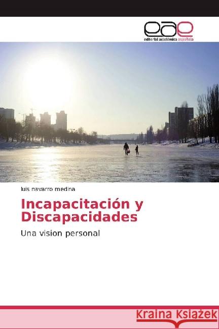 Incapacitación y Discapacidades : Una vision personal navarro medina, luis 9783639531725 Editorial Académica Española - książka