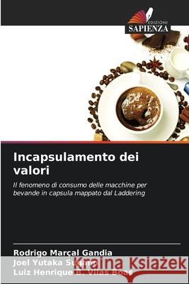 Incapsulamento dei valori Marçal Gandia, Rodrigo, Yutaka Sugano, Joel, B. Vilas Boas, Luiz Henrique 9786208766559 Edizioni Sapienza - książka