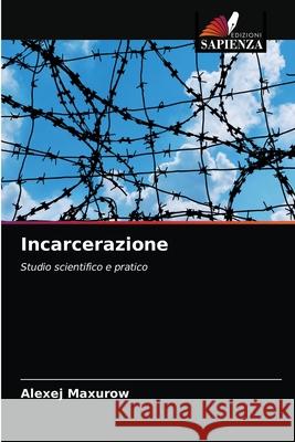 Incarcerazione Alexej Maxurow 9786203359992 Edizioni Sapienza - książka