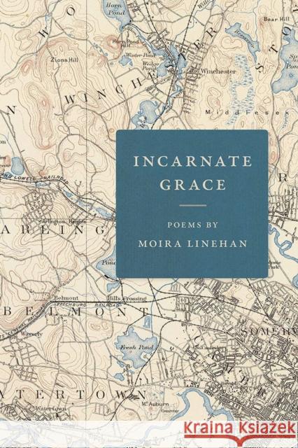 Incarnate Grace Moira Linehan 9780809333899 Southern Illinois University Press - książka