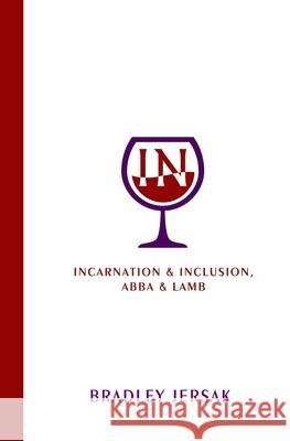 Incarnation & Inclusion, Abba & Lamb Eden Jersak Jamie Winship Donna Winship 9781082461736 Independently Published - książka