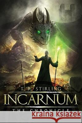 Incarnum: The Chronicle T R Stirling   9798218040567 Wandering Bard Publications - książka
