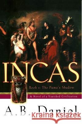 Incas Puma'S Shadow DANIEL A B 9780743432740 Simon & Schuster - książka
