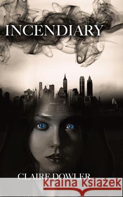 Incendiary Claire E. Dowler 9780645380316 Claire Dowler - książka