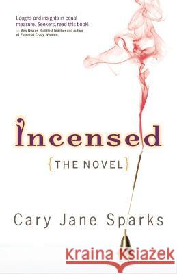 Incensed: The Novel Cary Jane Sparks 9780983761204 Strange Boat Publishing - książka