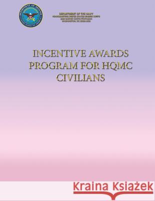 Incentive Awards Program for HQMC Civilians Navy, Department Of the 9781490431048 Createspace - książka