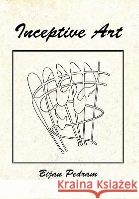 Inceptive Art Bijan Pedram 9781453572788 Xlibris Corporation - książka