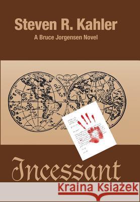 Incessant Steven R Kahler 9781504960120 Authorhouse - książka