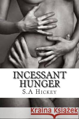 Incessant Hunger: The beast will change you Hickey, S. a. 9781497480308 Createspace - książka