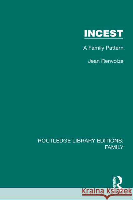 Incest: A Family Pattern Jean Renvoize 9781032532325 Routledge - książka