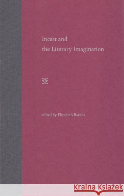 Incest and the Literary Imagination Elizabeth Barnes 9780813025407 University Press of Florida - książka