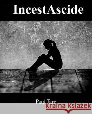 IncestAscide Tarr, Paul 9781463594404 Createspace Independent Publishing Platform - książka