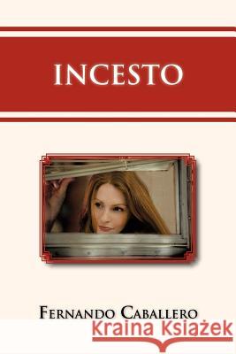 Incesto Fernando Caballero 9781463315351 Palibrio - książka