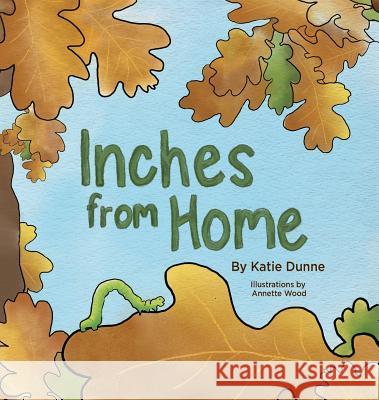 Inches from Home Katie Dunne Annette Wood 9781732495906 Katie Dunne - książka