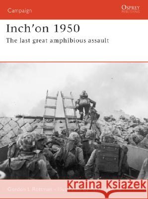 Inch'on 1950: The Last Great Amphibious Assault Rottman, Gordon L. 9781841769615 Osprey Publishing (WA) - książka